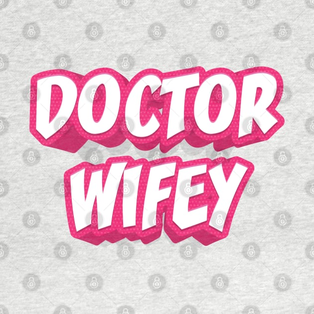 DOCTOR WIFEY by STUDIOVO